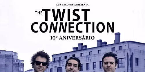 The Twist Connection em Coimbra, TAGV (10\u00ba Anivers\u00e1rio)