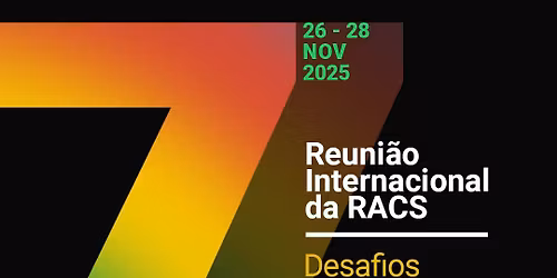 7\u00aa Reuni\u00e3o Internacional da Rede Acad\u00e9mica das Ci\u00eancias da Sa\u00fade da Lusofonia