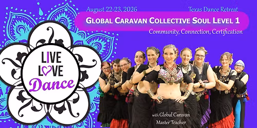Global Caravan Collective Soul Level 1:  Texas Dance Retreat  