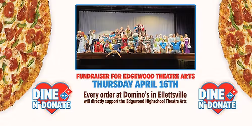 Support Edgewood Theatre \u2013 Domino\u2019s Dine N\u2019 Donate
