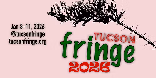 14th Tucson Fringe Festival 2026