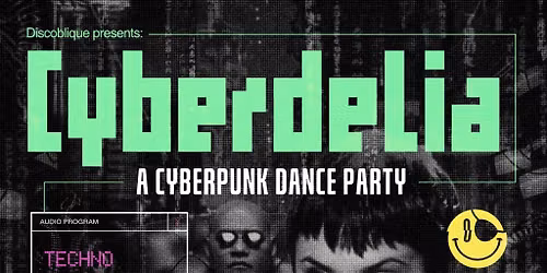 Cyberdelia | A Cyberpunk Dance Party