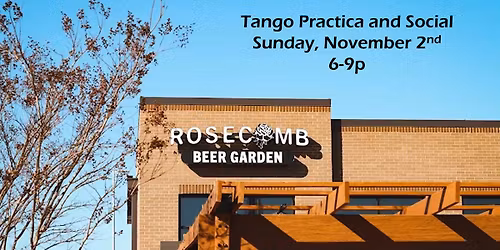 Tango Practica and Social @ Rosecomb in November