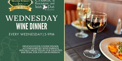 Wednesday Wine Dinner at Charlie\u2019s Restaurant and Irish Pub