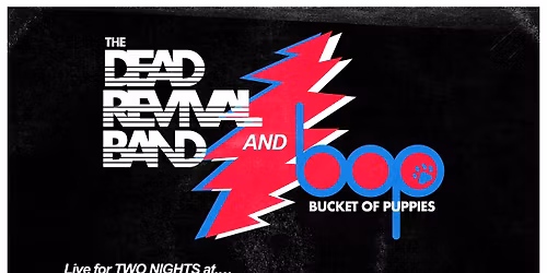 The Dead Revival Band & Bucket of Puppies @ Waterfront Hall 3.6.26 - NIGHT 1
