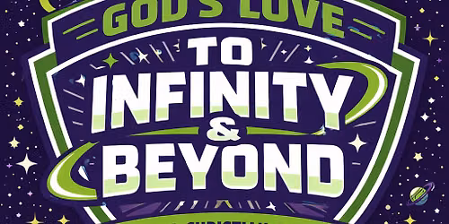 God's Love: To Infinity & Beyond - Central Christian Waco's VBS 2026