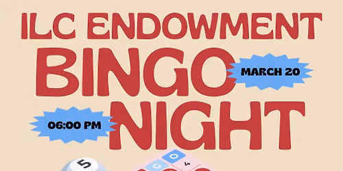 Bingo Fun with the ILC Endowment