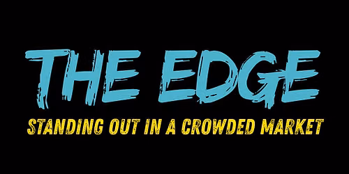 The Edge Experience - How to Stand Out In a Crowded Market