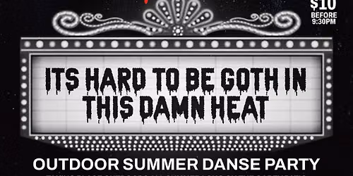 Outdoor Summer Goth night in Pomona!