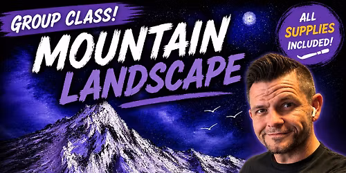Group Painting Class for Beginners - Mountain Landscape Sunday 5-31-26 at 6pm