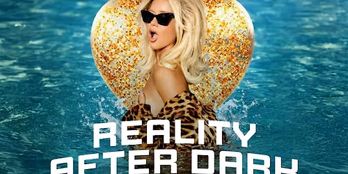 Reality After Dark with Vegas Girls Event  (Free with our RSVP)