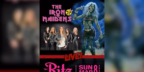 THE IRON MAIDENS - The Ritz