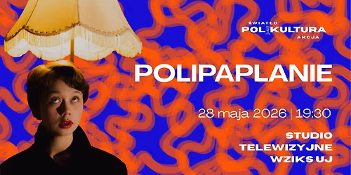 POLIPAPLANIE x Maria Tamcala \/\/ Festiwal Polikultura 2026