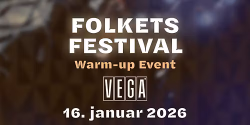 Folkets Festival 2026 Warm-up @ VEGA