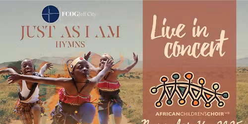 Just As I Am -African Children's Choir Concert