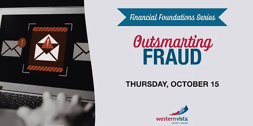 Financial Foundations Series: Outsmarting Fraud