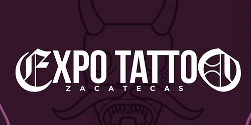 12va Expo Tattoo Zacatecas \/ 2026