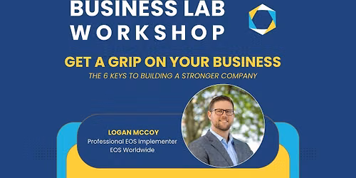 Business Lab Workshop - Get a Grip on Your Business: The 6 Keys to Building a Stronger Company