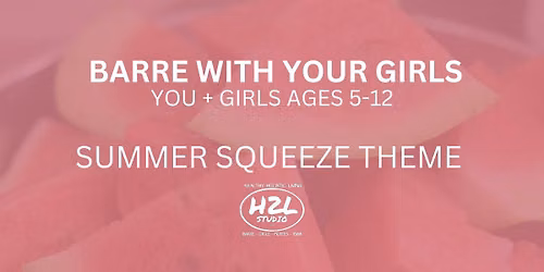 Barre with your Girls: Summer Squeeze \ud83c\udf49