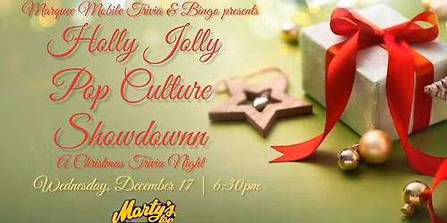 Holly Jolly Pop Culture Showdown: Christmas Trivia at Marty's Tap
