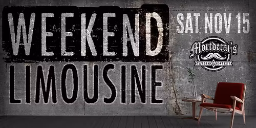 Weekend Limousine @ Mortdecai's Tavern & Eatery