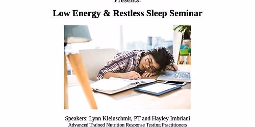 Monthly Seminar: Low Energy & Restless Sleep