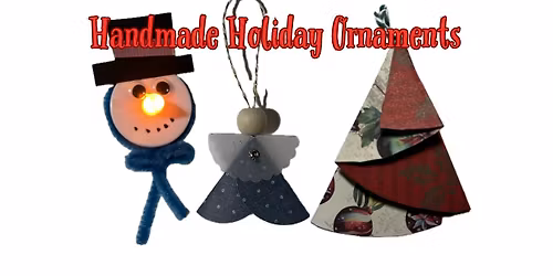 December Workshop: Handmade Holiday Ornaments