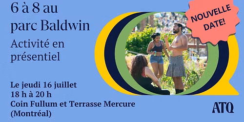 (NOUVELLE DATE) Activit\u00e9 en pr\u00e9sentiel | 6 \u00e0 8 au parc Baldwin