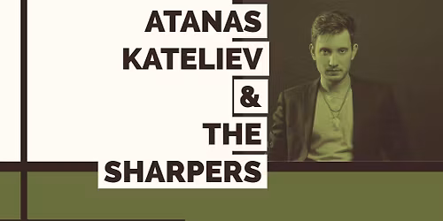 ATANAS KATELIEV & THE SHARPERS