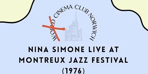 World Cinema Club Norwich Presents Nina Simone Live at Montreux Jazz Festival
