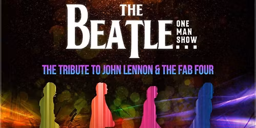 TRIBUTE SHOW - THE BEATLE one man show