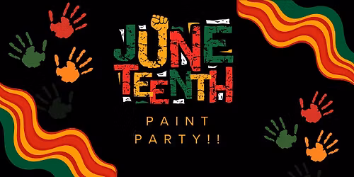 Juneteenth Family Paint Party: Please Email to Register