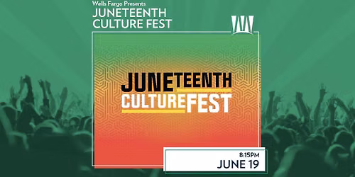 Wells Fargo Presents Juneteenth Culture Fest