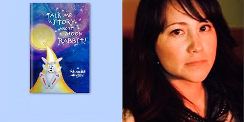 Book Event: Talk Me a Story about Moon Rabbit! with Michelle Myers