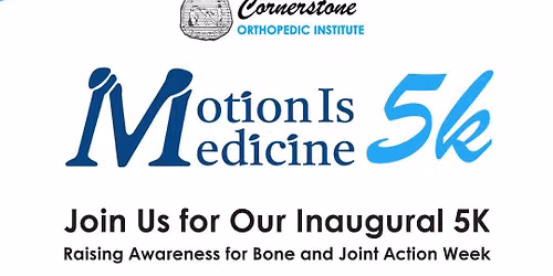 Cornerstone Orthopedic Institute Inaugural Motion is Medicine 5k Run\/Walk