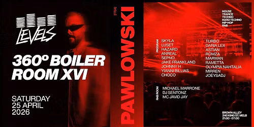 LEVELS | 25.04.26 | 360\u00b0 BOILER ROOM XVI FT. PAWLOWSKI (FR)