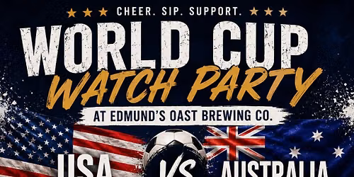 USA vs Australia Watch Party Fundraiser with Edmund's Oast Brewing Co.