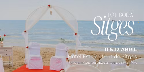 TOT BODA SITGES | 11 & 12 ABRIL