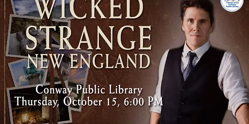 Wicked Strange: Your Guide to Ghosts, Monsters, Oddities, and Urban Legends from New England