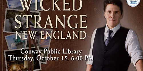 Wicked Strange: Your Guide to Ghosts, Monsters, Oddities, and Urban Legends from New England