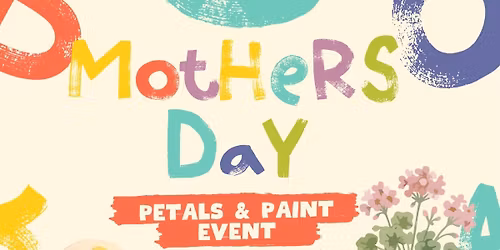 Mother's Day Petals and Paint