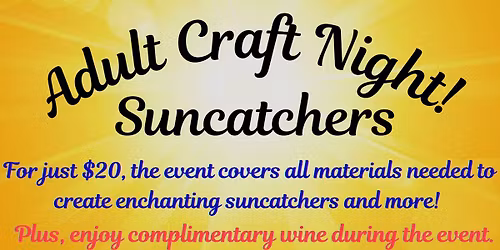 Adult Craft Night Suncatchers!