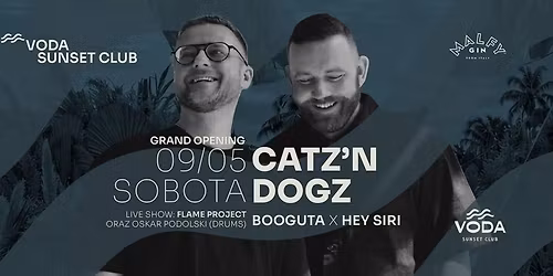 Grand Opening: Voda Sunset Club: Catz 'n Dogz  \/ Hey Siri \/ Booguta 