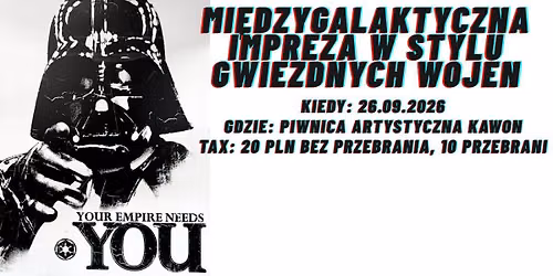 YOUR EMPIRE NEEDS YOU - taneczna impreza przebierana