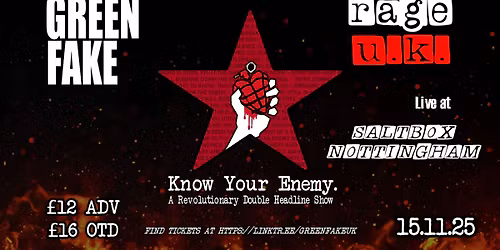 KNOW YOUR ENEMY - Green FAKE & Rage UK Double Headliner