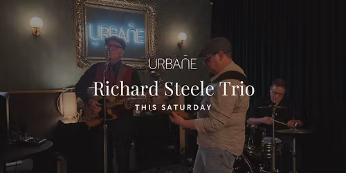 Richard Steele Trio at Urbane