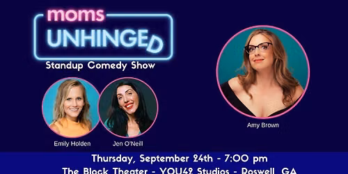 Moms Unhinged Standup Comedy Show in Roswell, GA