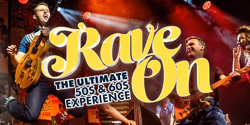 Rave On - The Ultimate 50s & 60s Experience