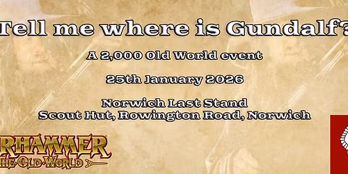 NLS Presents: Tell me where is Gundalf? - a 2,000 points Old World event