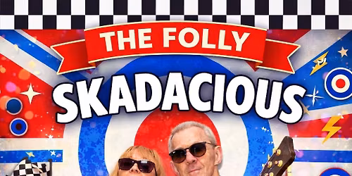 Skadacious @ The Folly
